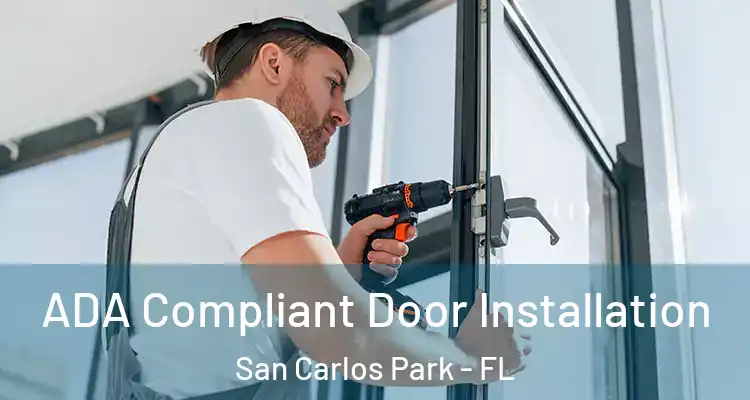  ADA Compliant Door Installation San Carlos Park - FL
