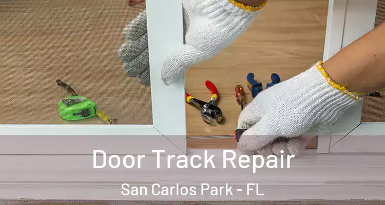  Door Track Repair San Carlos Park - FL