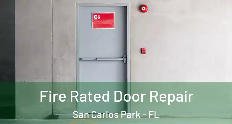  Fire Rated Door Repair San Carlos Park - FL