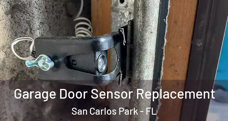  Garage Door Sensor Replacement San Carlos Park - FL