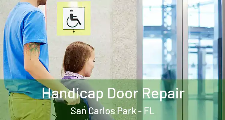  Handicap Door Repair San Carlos Park - FL