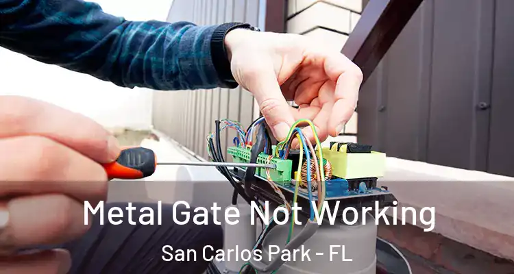  Metal Gate Not Working San Carlos Park - FL