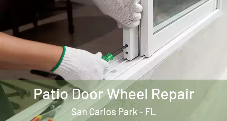  Patio Door Wheel Repair San Carlos Park - FL
