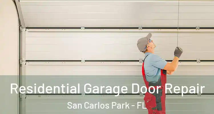  Residential Garage Door Repair San Carlos Park - FL