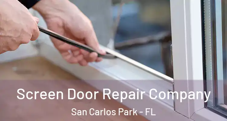  Screen Door Repair Company San Carlos Park - FL