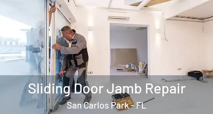 Sliding Door Jamb Repair San Carlos Park - FL