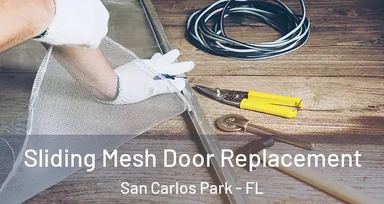  Sliding Mesh Door Replacement San Carlos Park - FL