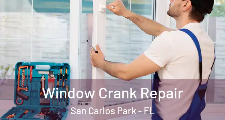  Window Crank Repair San Carlos Park - FL